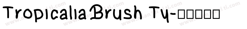 Tropicalia Brush Ty字体转换